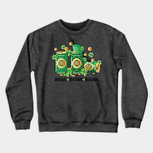 Drink Drank Drunk Funny Saint Patrick's Day Irish Beer Drinking Crewneck Sweatshirt